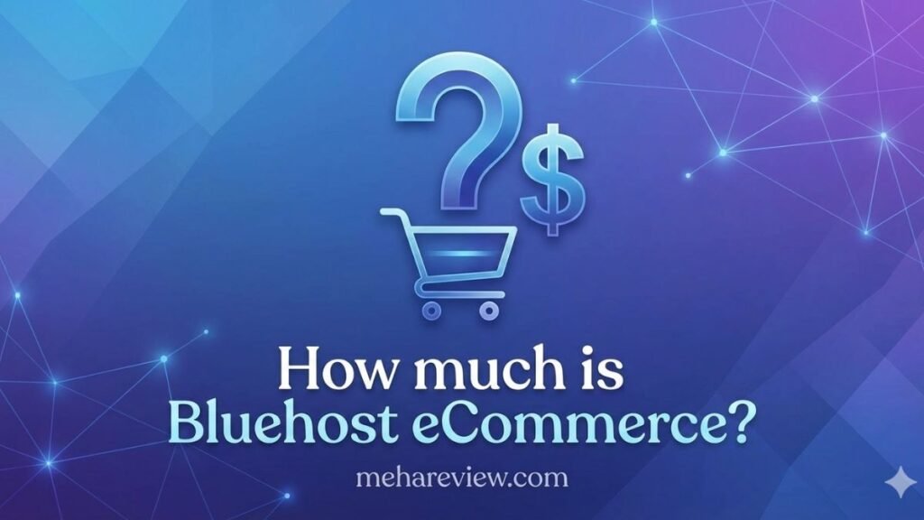 How much is Bluehost eCommerce?