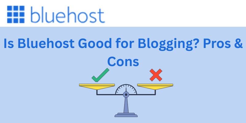 Is Bluehost Good for Blogging? Pros & Cons | Mehareview.com